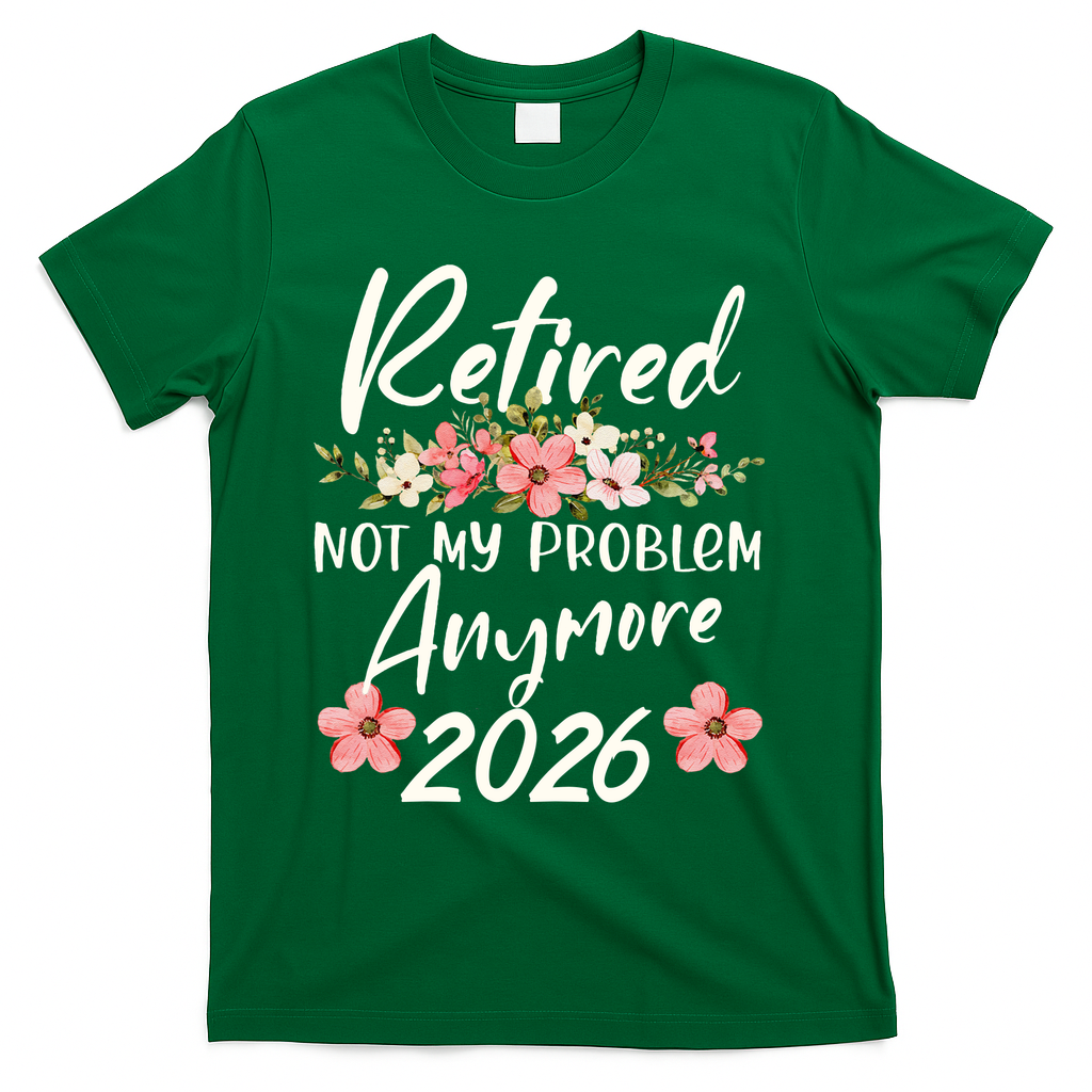 Floral Retired Not My Problem Anymore 2026 T-Shirt product image 4