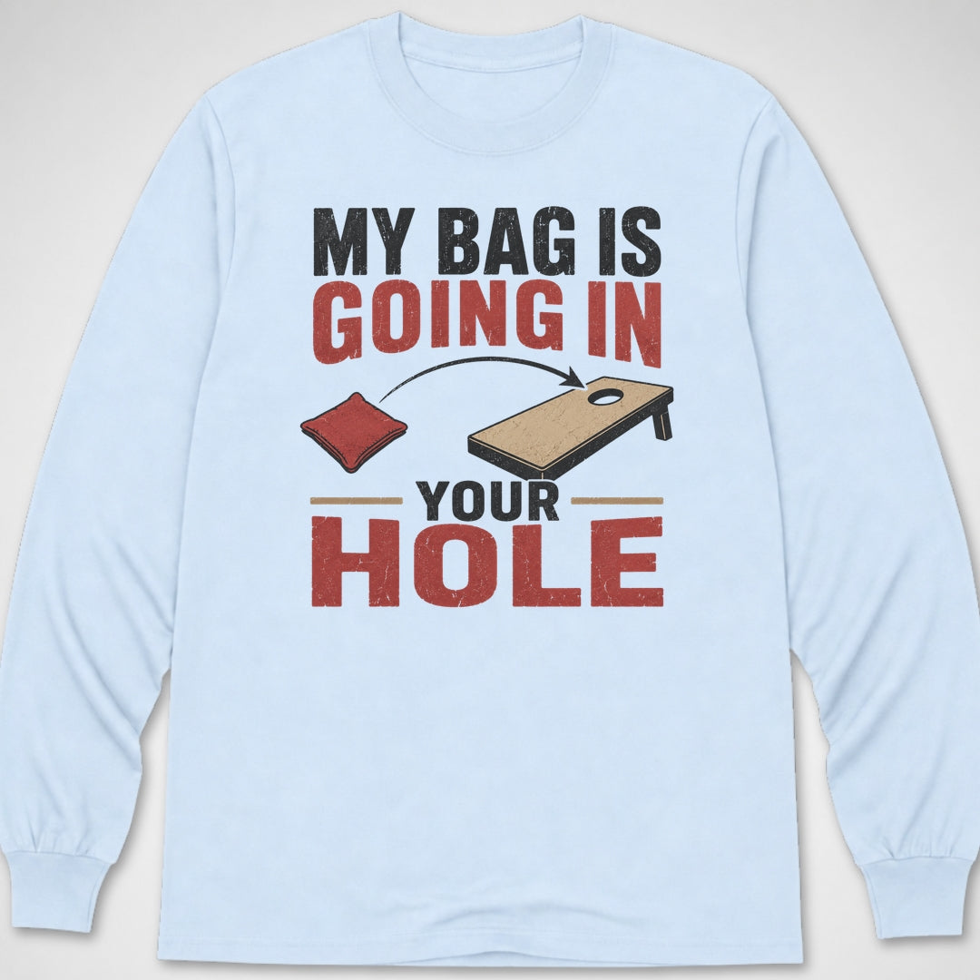 My Bag Hole Your — Long Sleeve Tee