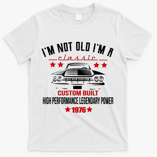 50th Birthday I'm Not Old I'm A Classic 1976 Custom Built product image 1