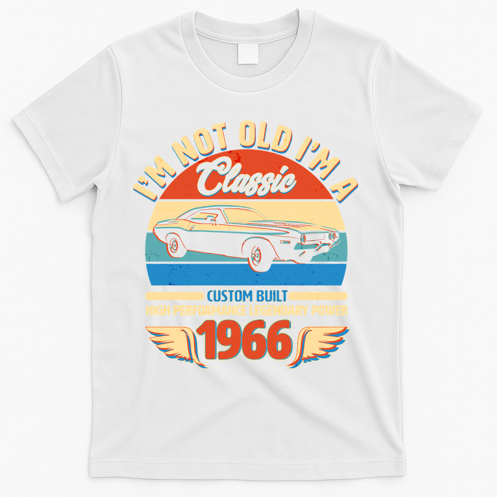 60 Birthday 1966 I'm Not Old I'm A Classic Custom Built product image 1