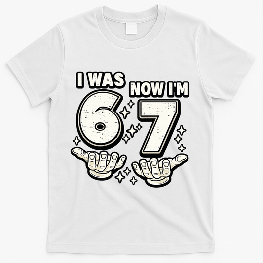 7th Birthday I Was 6 Now Im 7 Six Seven 67 Meme T-Shirt product image 1