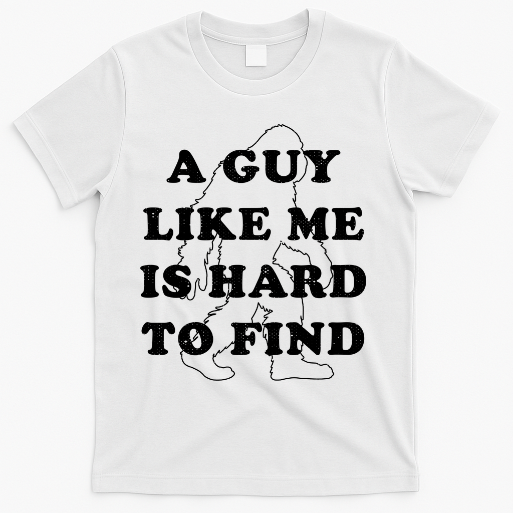 A Guy Like Me Is Hard To Find T-Shirt product image 1