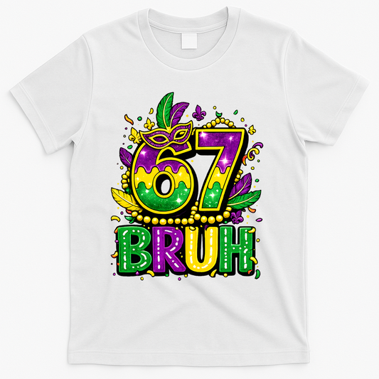 Bruh 67 Six Seven 6-7 Meme Mardi Gras Funny T-Shirt product image 1