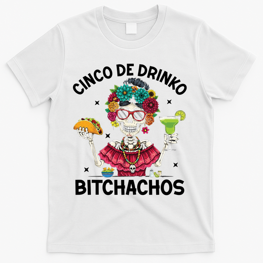 Cinco De Drinko Bitchachos T-Shirt product image 1