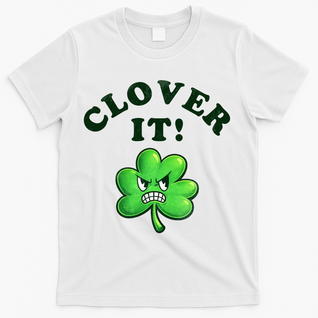 Clover It Funny St Patricks Day T-Shirt product image 1