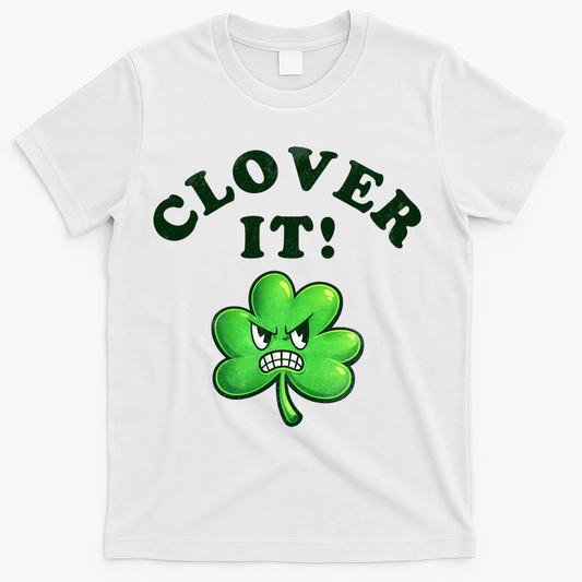 Clover It Funny St Patricks Day T-Shirt product image 1