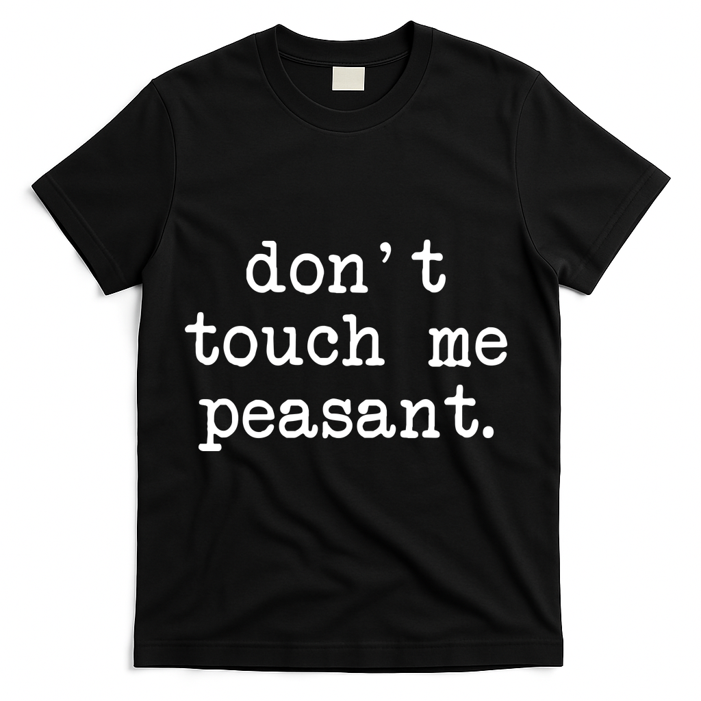 Don't Touch Me Peasant T-Shirt product image 2