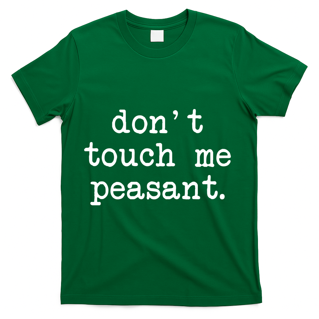 Don't Touch Me Peasant T-Shirt product image 4