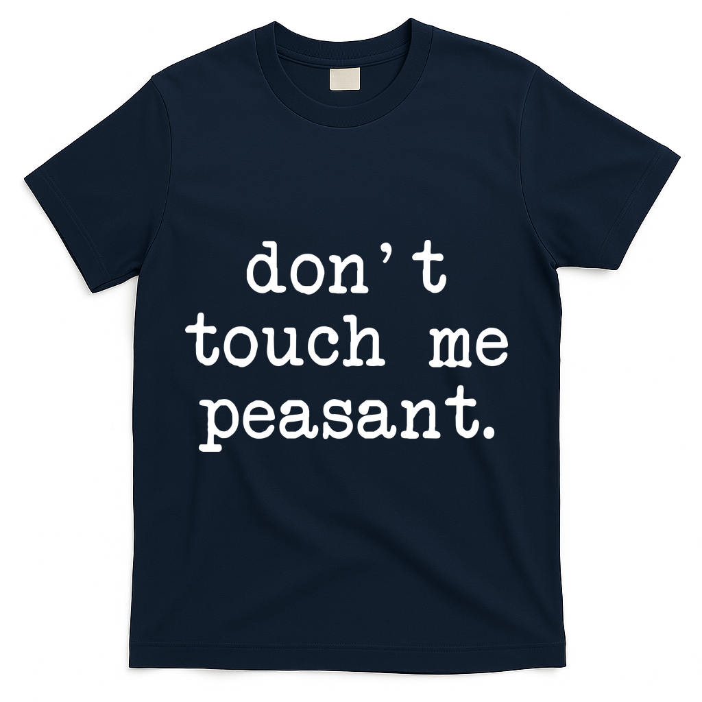 Don't Touch Me Peasant T-Shirt product image 3