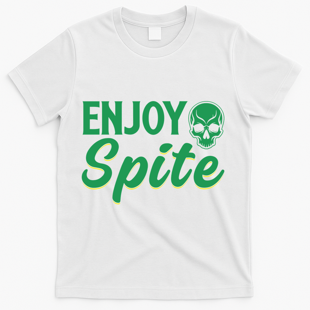 Enjoy Spite T-Shirt product image 1