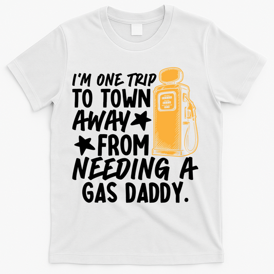 Funny Country Gas Daddy Southern Humor T-Shirt product image 1
