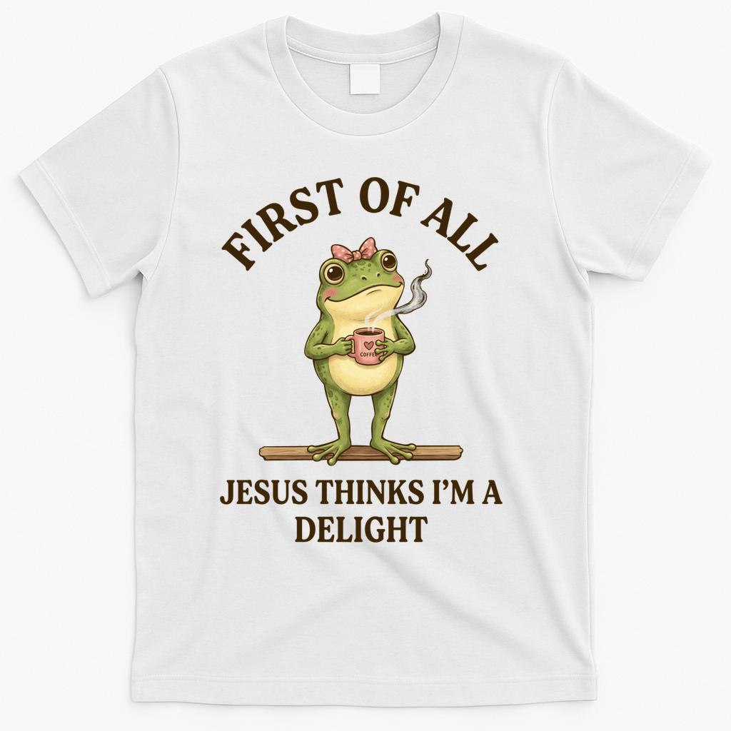Funny Frog First Of All Jesus Thinks I'm A Delight T-Shirt product image 1
