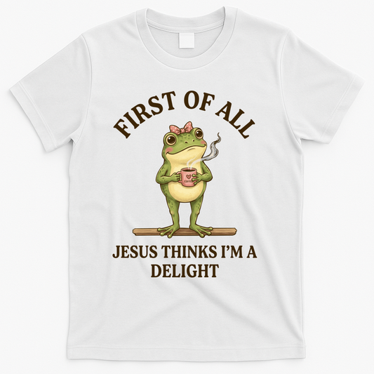 Funny Frog First Of All Jesus Thinks I'm A Delight T-Shirt product image 1