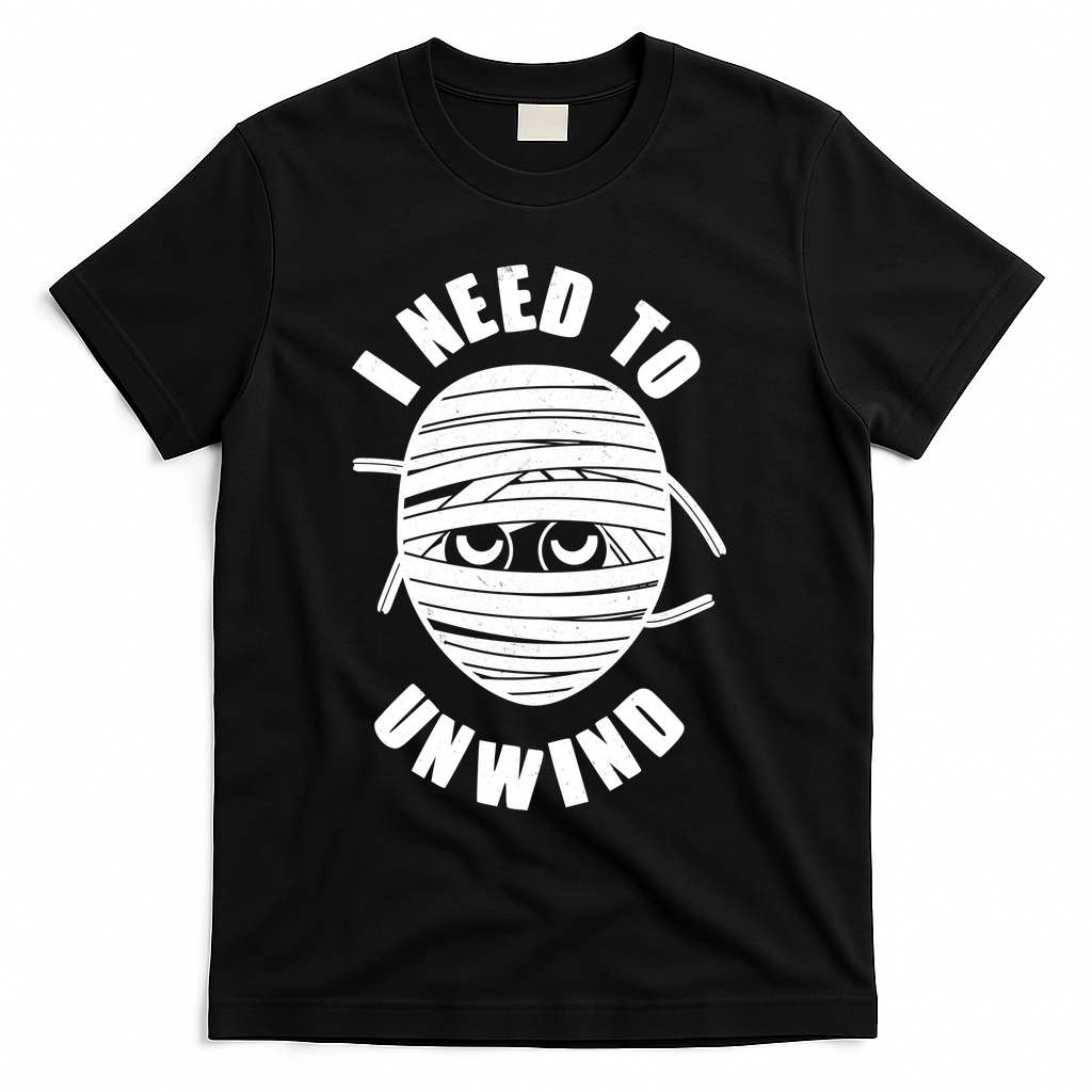 Funny Monster Mummy I Need To Unwind T-Shirt product image 2