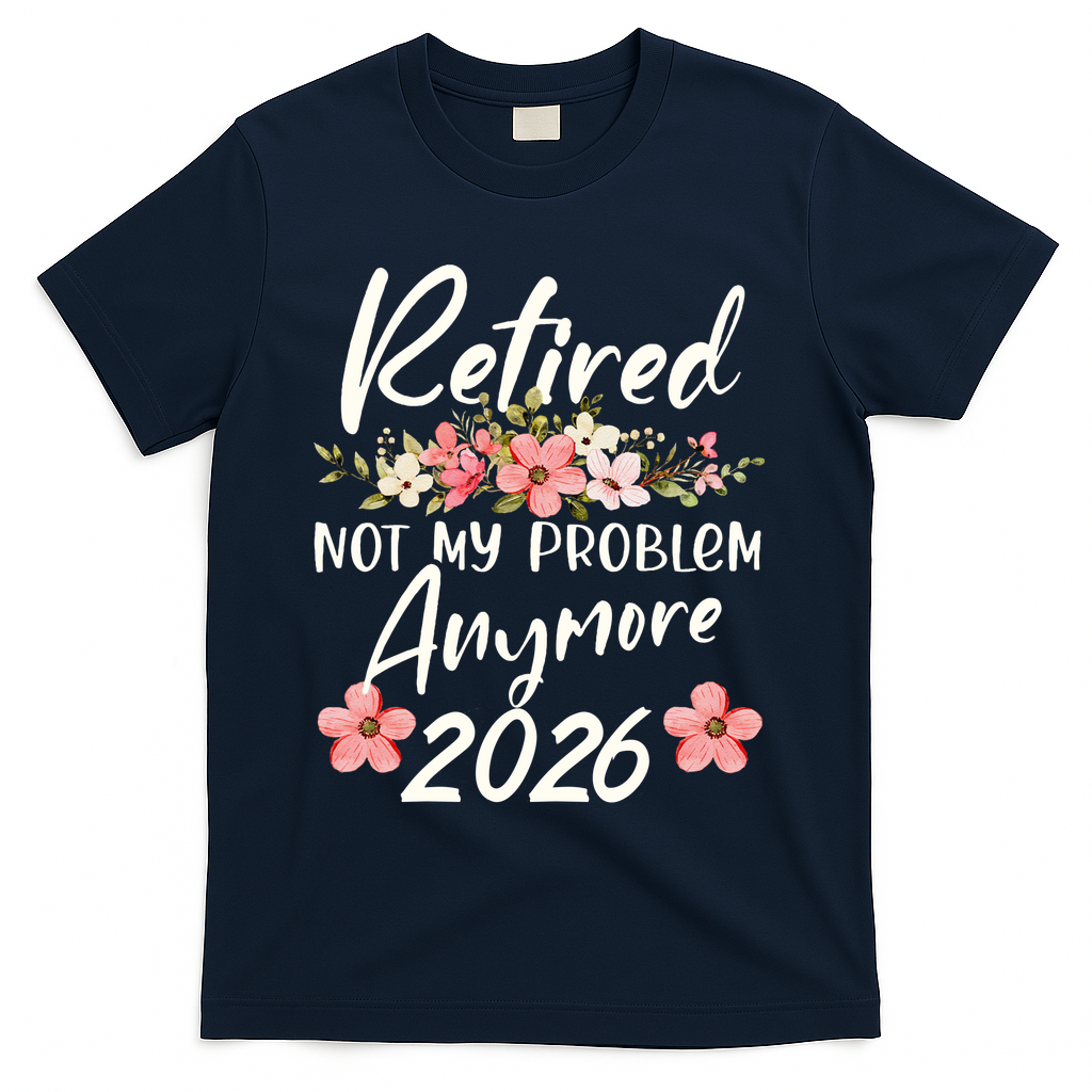 Floral Retired Not My Problem Anymore 2026 T-Shirt product image 3