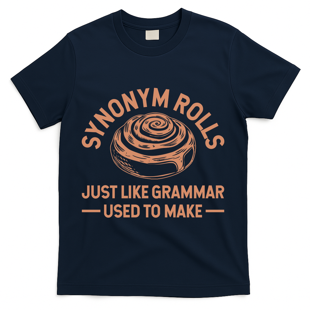 Funny Synonym Rolls Just Like Grammar Used To Make T-Shirt product image 3