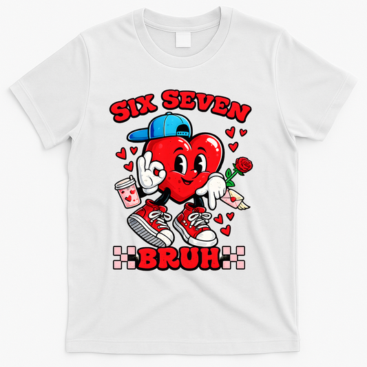 Funny Six Seven Bruh Heart 67 6-7 Valentines Day T-Shirt product image 1