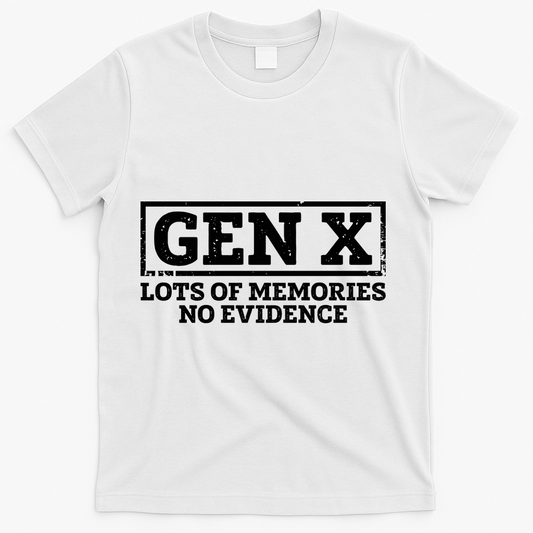 Gen X Lots Of Memories No Evidence T-Shirt product image 1