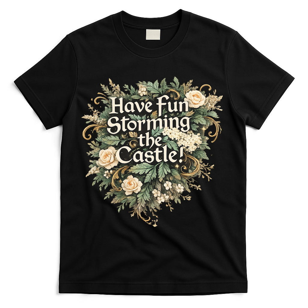Have Fun Storming The Castle! T-Shirt product image 2