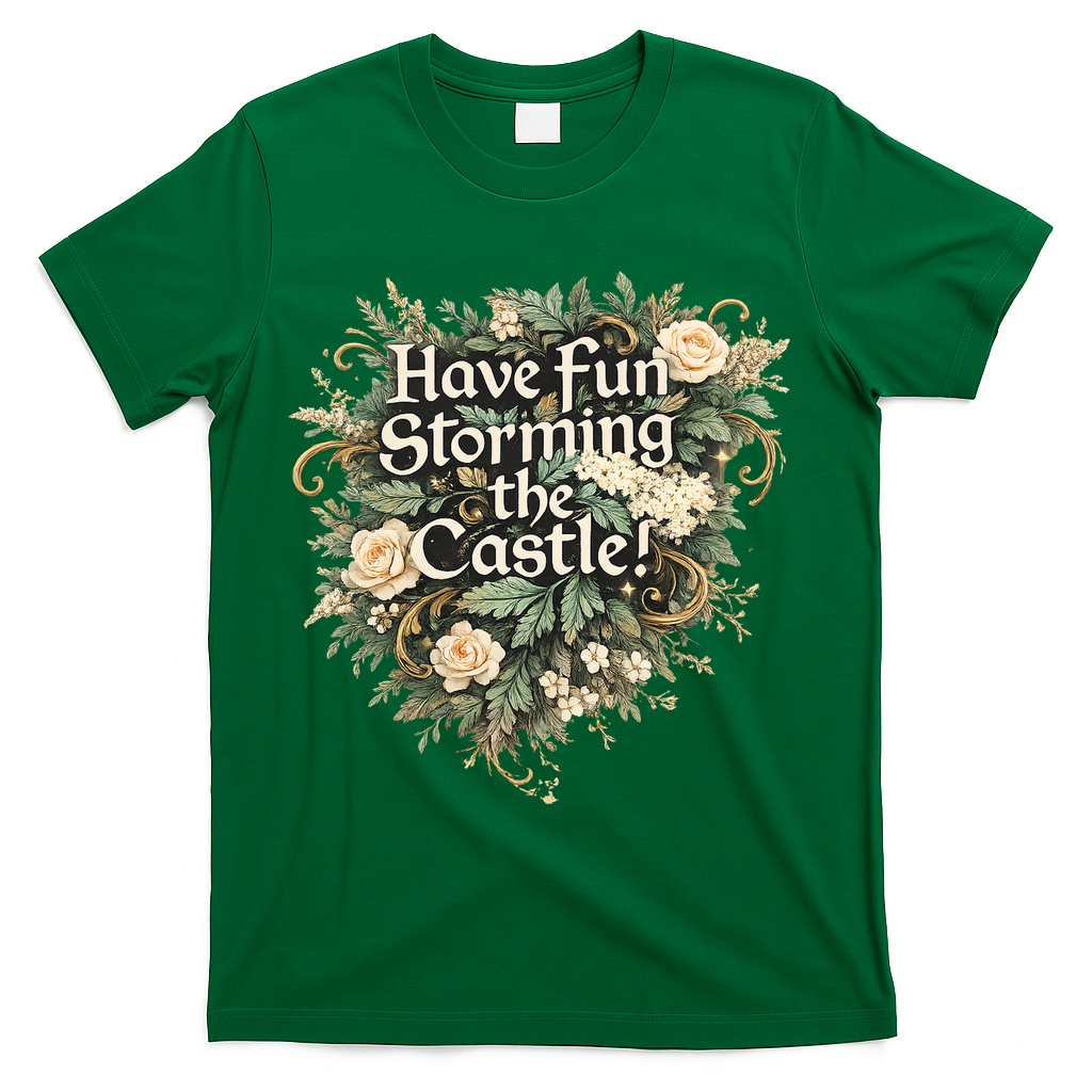 Have Fun Storming The Castle! T-Shirt product image 4