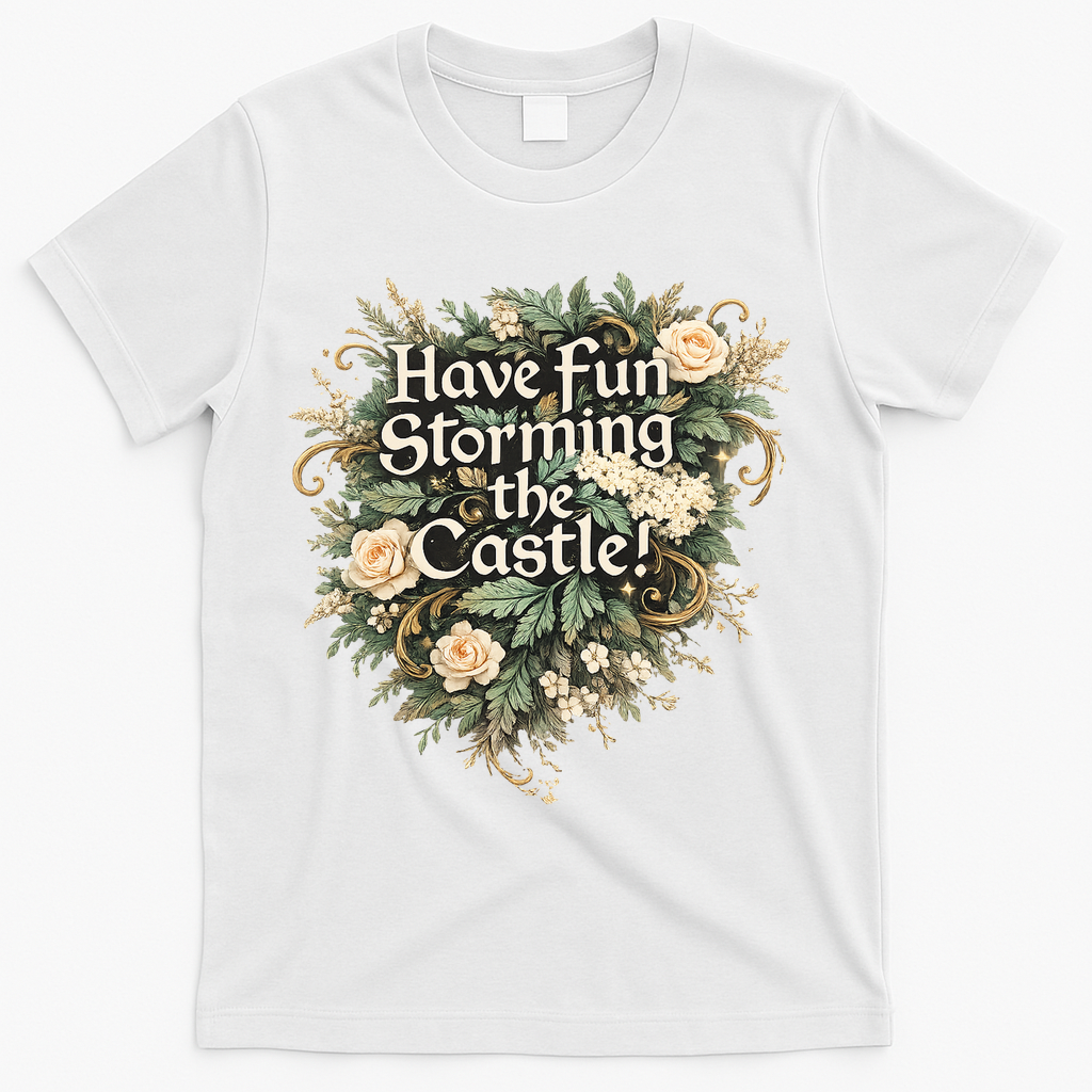 Have Fun Storming The Castle! T-Shirt product image 1