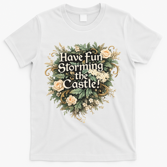Have Fun Storming The Castle! T-Shirt product image 1