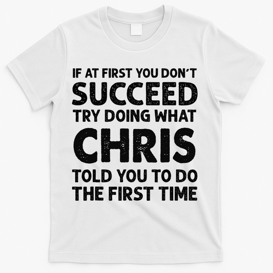 If At First You Dont Succeed Try Doing What Chris Told To product image 1