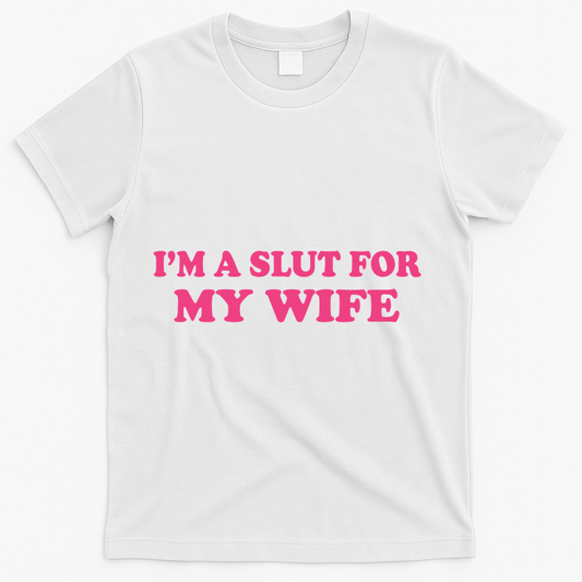 Im A Slut For My Wife T-Shirt product image 1