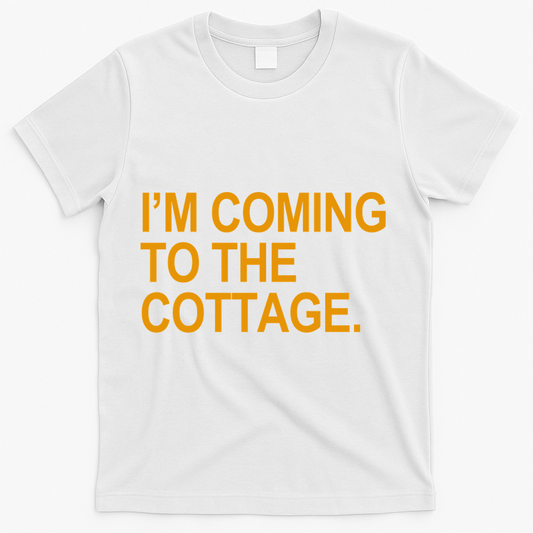 I'm Coming To The Cottage Funny Quote T-Shirt product image 1