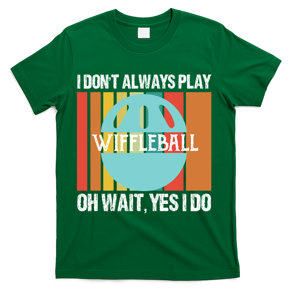 I Don't Always Play WiffleBall Oh Wait T-Shirt product image 4
