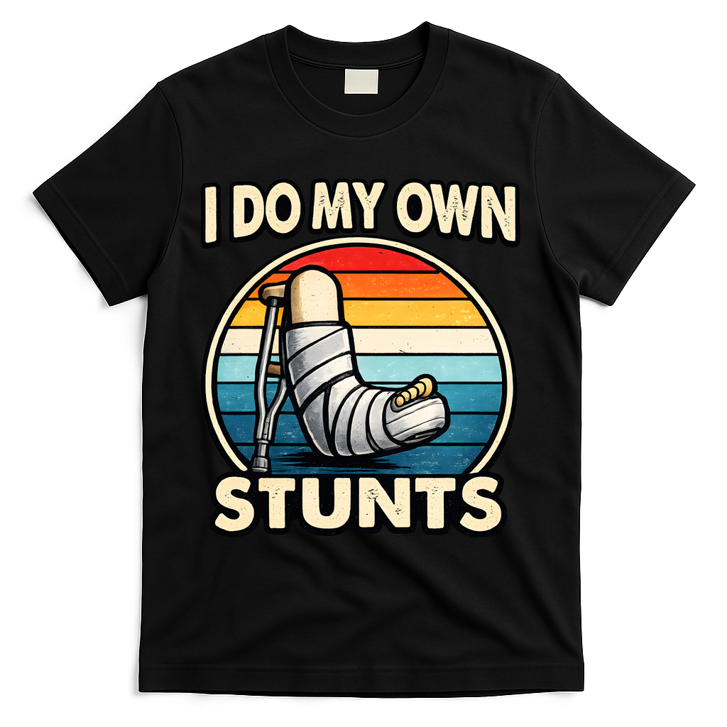 I Do My Own Stunts Broken Leg Funny Meme T-Shirt product image 2