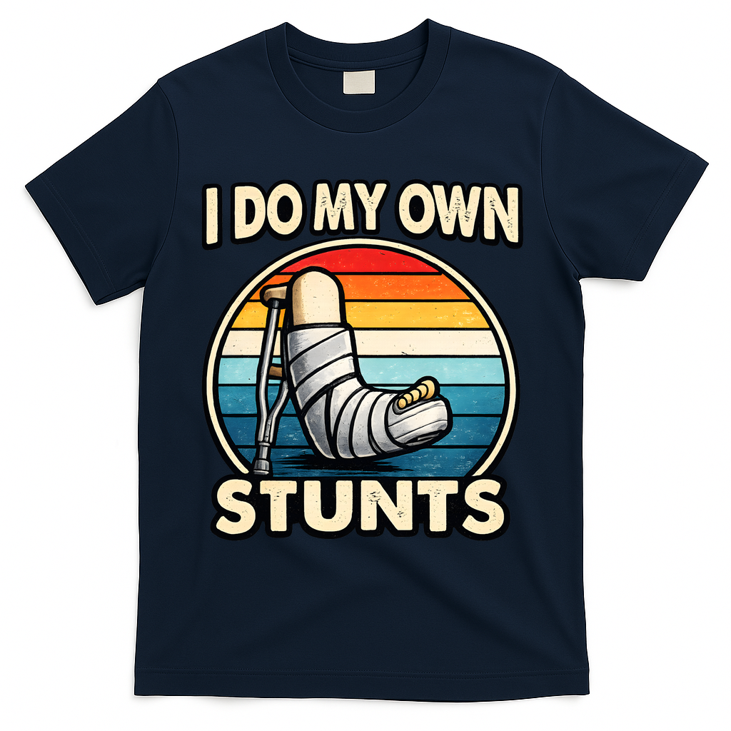 I Do My Own Stunts Broken Leg Funny Meme T-Shirt product image 3