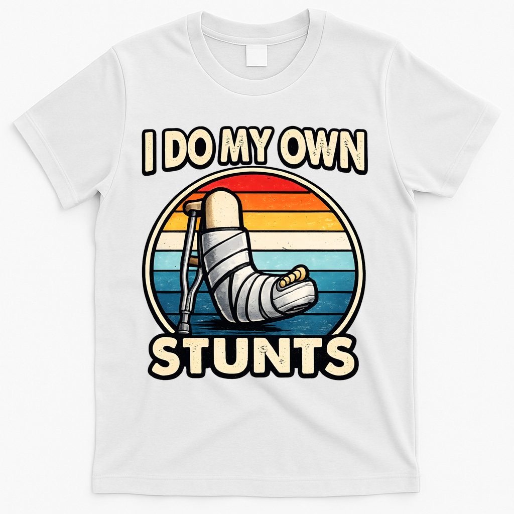 I Do My Own Stunts Broken Leg Funny Meme T-Shirt product image 1