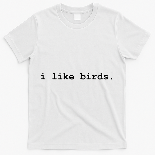 I Like Birds Minimalist Funny T-Shirt product image 1