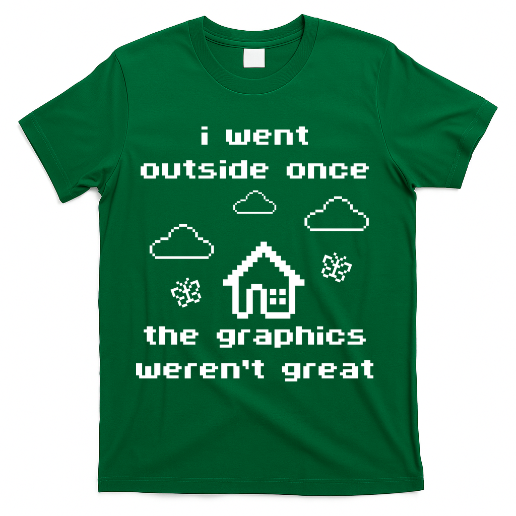 I Went Outside Once The Graphics Werent Great T-Shirt product image 4