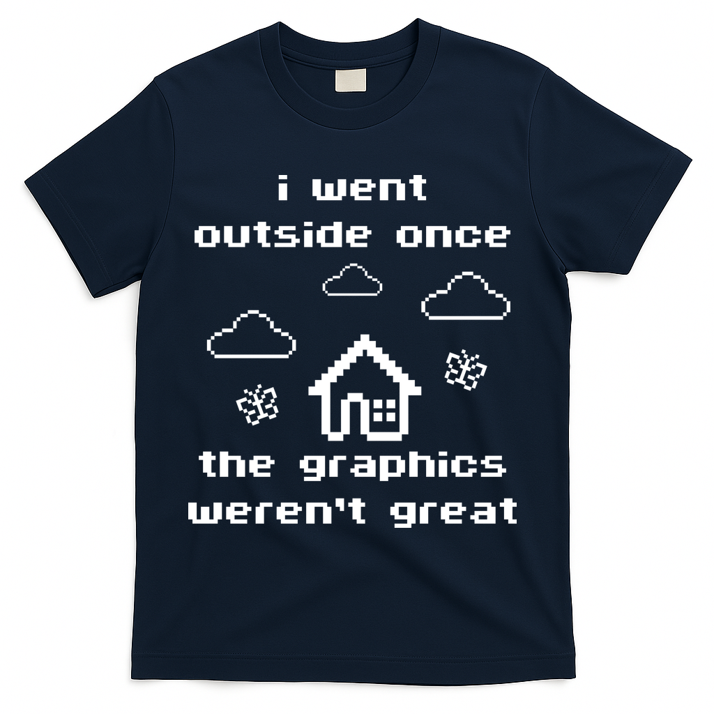 I Went Outside Once The Graphics Werent Great T-Shirt product image 3