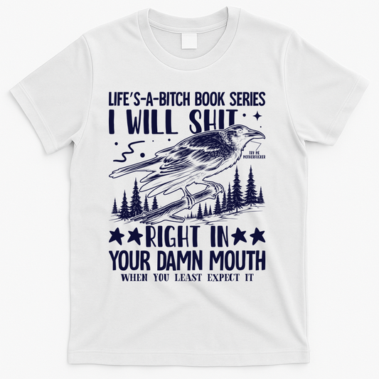 I Will Shit Right In Your Damn Mouth Bird Adult Humor product image 1
