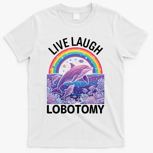 Live Laugh Lobotomy T-Shirt product image 1