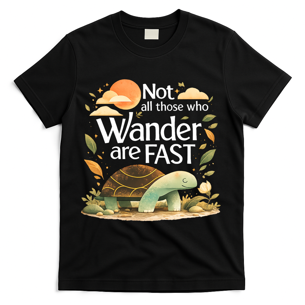 Not All Those Who Wander Are Fast Turtle T-Shirt product image 2