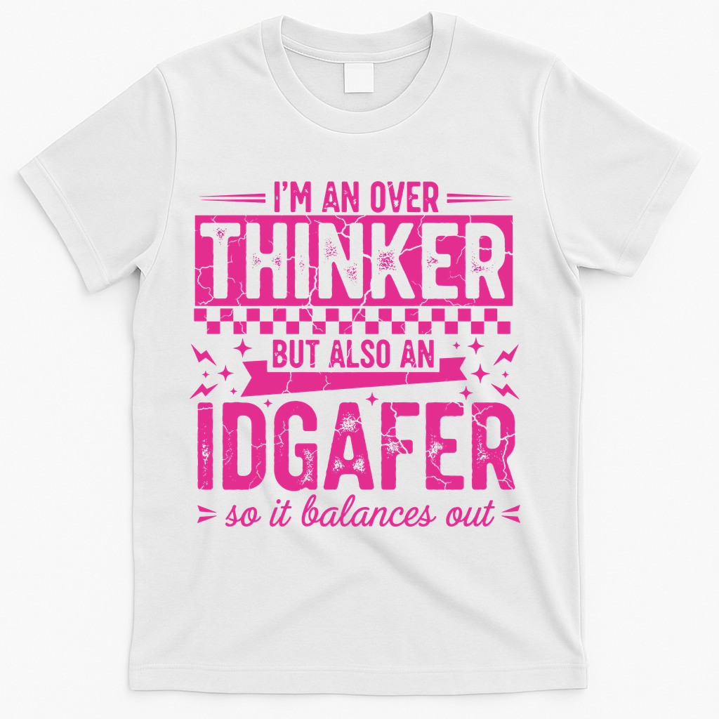 Overthinker IDGAFER Funny Sarcast T-Shirt product image 1