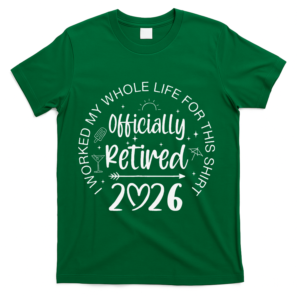 Officially Retired 2026 I Worked My Whole Life For This product image 4