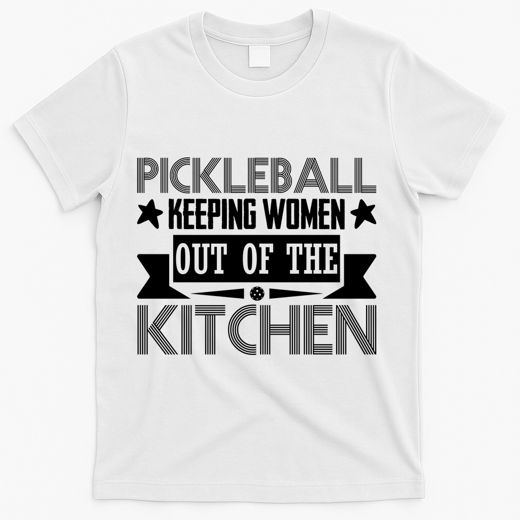 Pickleball Keeping Women Out Of The Kitchen T-Shirt product image 1