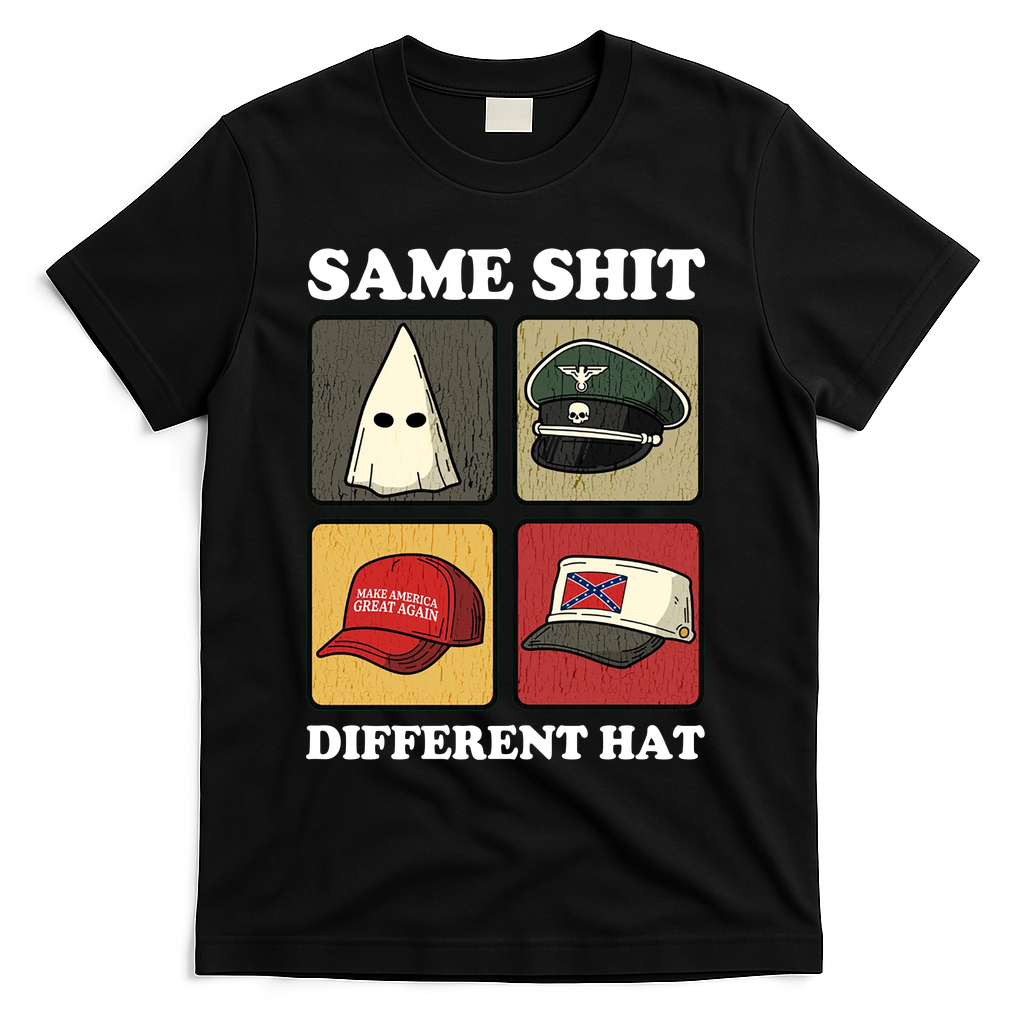Same Shit Different Hat T-Shirt