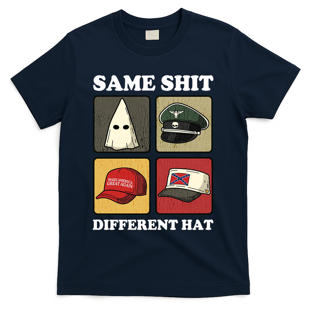 Same Shit Different Hat T-Shirt
