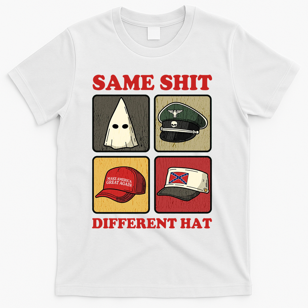 Same Shit Different Hat T-Shirt
