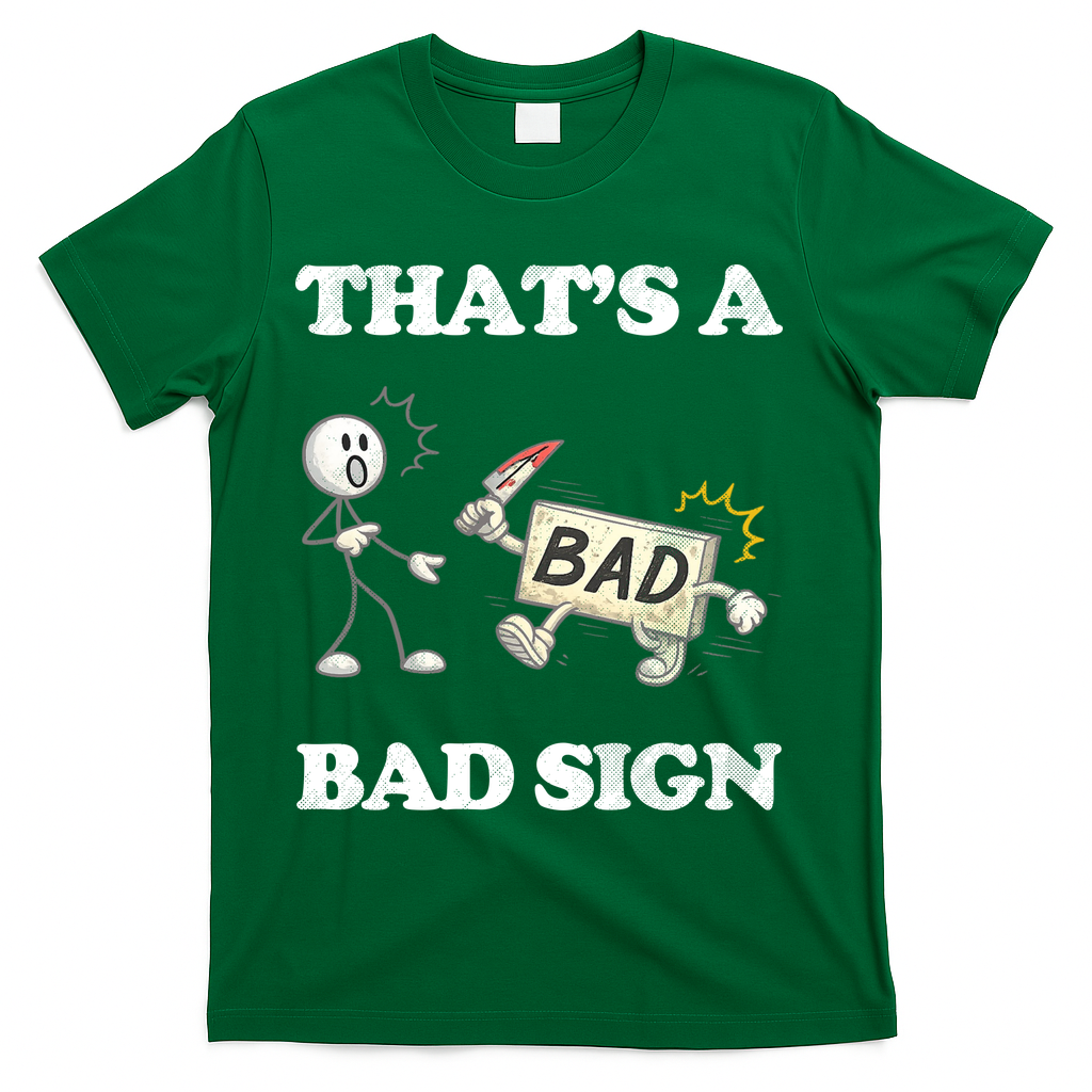 Thats A Bad Sign Funny Adult Humor T-Shirt product image 4