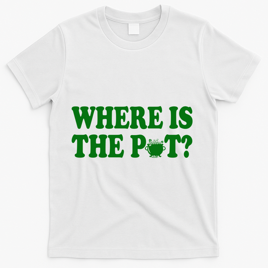 Where Is The Pot St Patricks Day T-Shirt product image 1