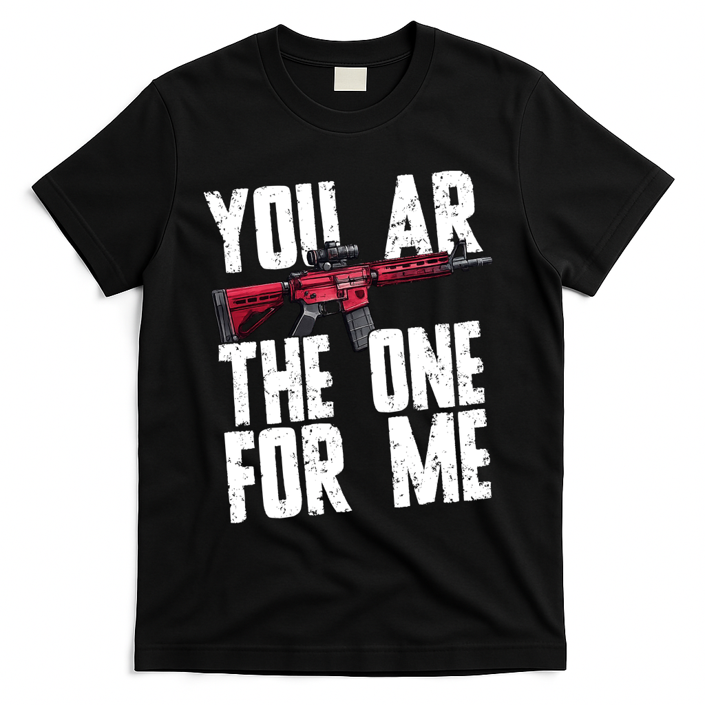 You AR The One For Me Rifle T-Shirt product image 2