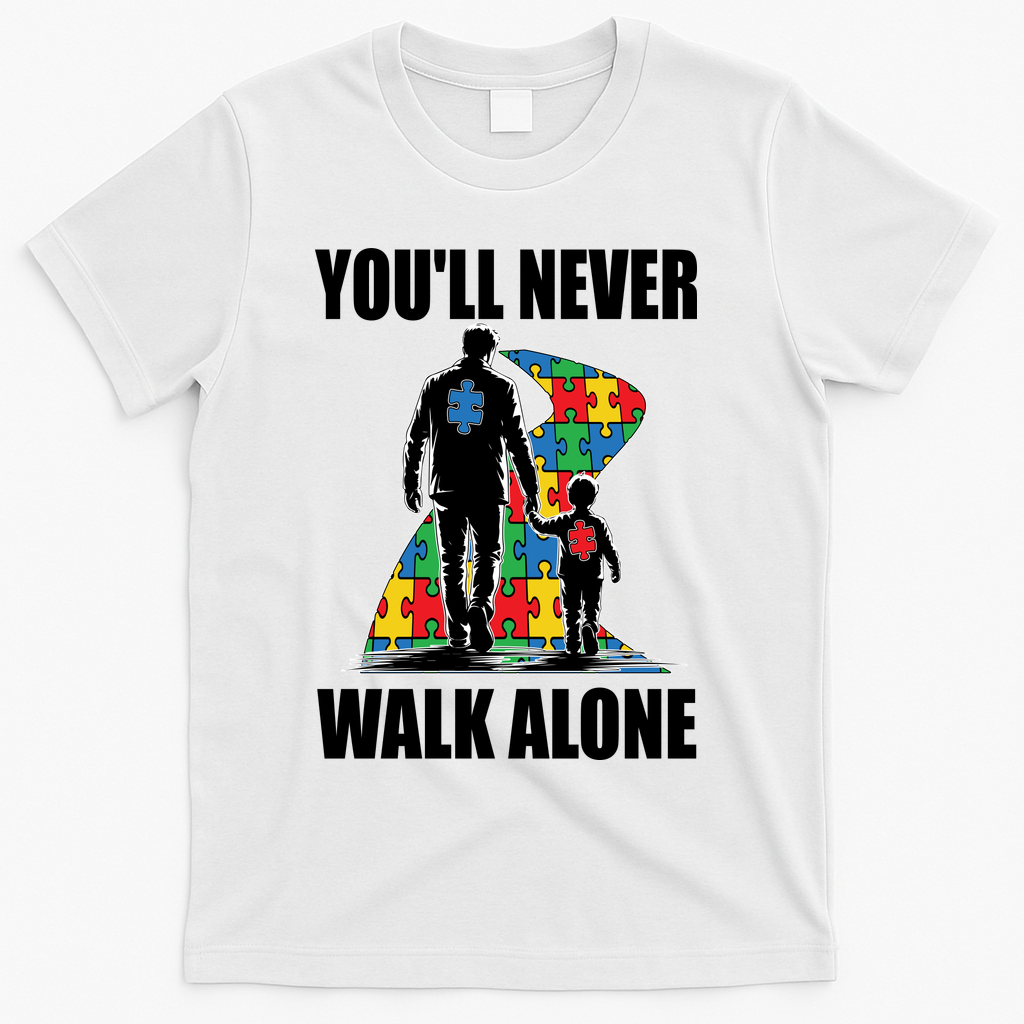 You'll Never Walk Alone Autism Awareness Dad T-Shirt product image 1