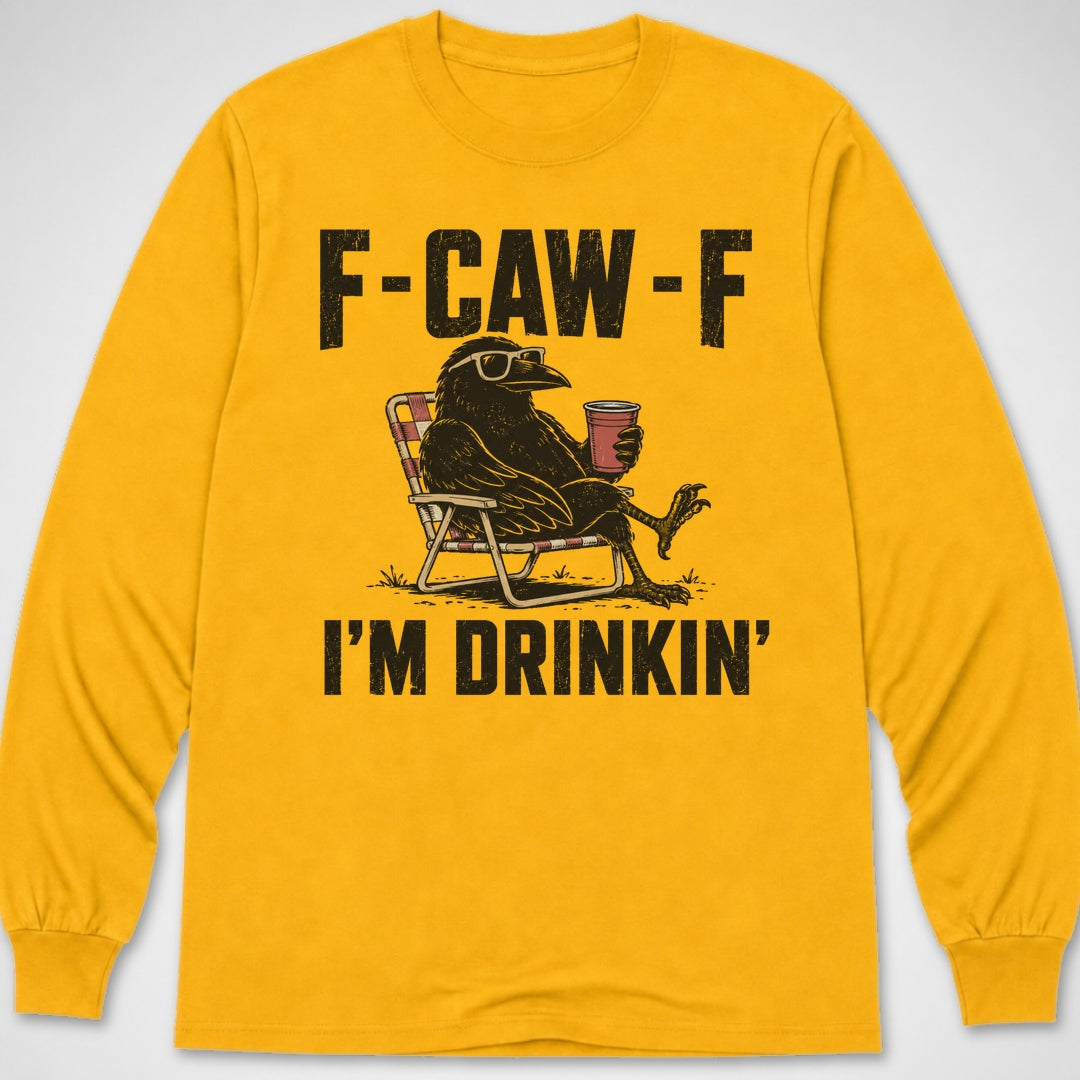 F-CAW-F I'm Drinkin' — Long Sleeve Tee product image 4